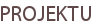 PROJEKTU